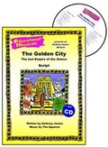Cover: The Golden City: Script and Score - Educational Musicals Ltd