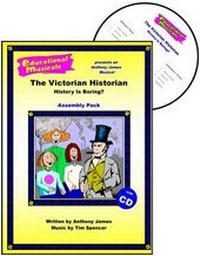 Enlarge image Cover: The Victorian Historian - History is Boring? (Assembly Pack) - Educational Musicals Ltd