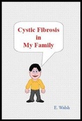 Cover: Cystic Fibrosis in My Family - Choice Publishing