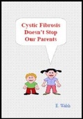 Cover: Cystic Fibrosis Doesn't Stop Our Parents - Choice Publishing