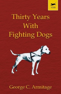 Abbildung von: Thirty Years with Fighting Dogs - Read Books