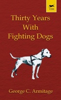Cover: Thirty Years with Fighting Dogs (Vintage Dog Books Breed Classic - American Pit Bull Terrier) - Read Books