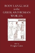 Cover: Body Language in the Greek and Roman Worlds - Classical Press of Wales