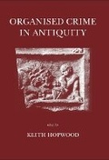 Cover: Organised Crime in Antiquity - Classical Press of Wales