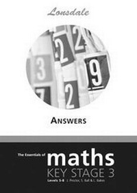 Enlarge image Cover: The Essentials of Key Stage 3 Maths: Answer Booklet for Workbook Level 5-8 - Lonsdale Revision Guides
