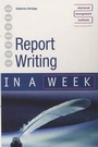 Cover: Report Writing in a Week - John Murray Learning