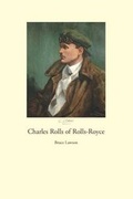 Cover: Charles Rolls of Rolls-Royce - YouCaxton Publications