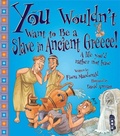 Cover: You Wouldn't Want To Be A Slave In Ancient Greece - Book House
