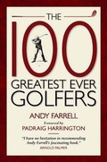 Cover: The 100 Greatest Ever Golfers - Elliott & Thompson Limited