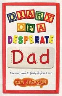 Enlarge image Cover: Diary of a Desperate Dad - Elliott & Thompson Limited