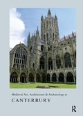Cover: Medieval Art, Architecture & Archaeology at Canterbury - Legenda