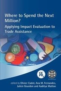 Cover: Where to Spend the Next Million? Applying Impact Evaluation to Trade Assistance - Centre for Economic Policy Research