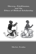 Cover: Slavery, Abolitionism, and the Ethics of Biblical Scholarship - Sheffield Phoenix Press