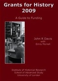 Cover: Grants for History, 2009 - Institute of Historical Research