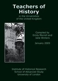 Cover: Teachers of History in the Universities of the United Kingdom 2009 2009 - Institute of Historical Research