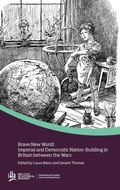 Cover: Brave new world: Imperial and democratic nation-building in Britain between the wars - University of London Press