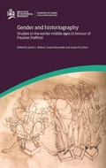 Cover: Gender and Historiography: Studies in the earlier middle ages in honour of Pauline Stafford - University of London Press
