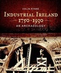 Cover: Industrial Ireland 1750 - 1930 - The Collins Press