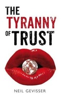 Cover: The Tyranny of Trust - Book Guild Publishing Ltd