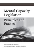 Cover: Mental Capacity Legislation - RCPsych Publications