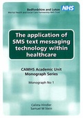 Cover: The Application of SMS Text Messaging Technology within Healthcare - CAMHS Academic Unit