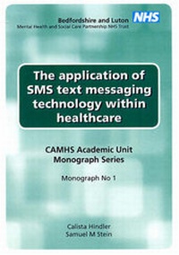 Enlarge image Cover: The Application of SMS Text Messaging Technology within Healthcare - CAMHS Academic Unit