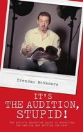 Cover: It's the Audition, Stupid! - Pinter & Martin Ltd.