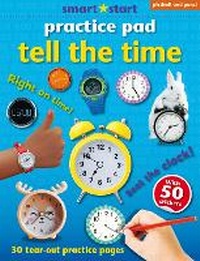 Enlarge image Cover: Smart Start Practice Pad: Tell the Time - Picthall & Gunzi (an Imprint of Award Publications Ltd)