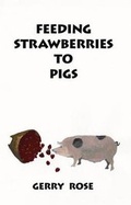 Cover: Feeding Strawberries to Pigs - Original Writing Ltd