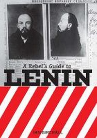 Enlarge image Cover: A Rebel's Guide To Lenin - Bookmarks Publications