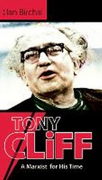 Enlarge image Cover: Tony Cliff: A Marxist For His Time - Bookmarks Publications