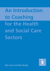 Enlarge image Cover: An Introduction to Coaching For the Health and Social Care Sectors - Pavilion Publishing and Media Ltd