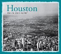 Enlarge image Cover: Houston Then and Now (R) - Pavilion