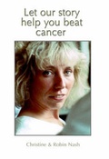 Cover: Let Our Story Help You Beat Cancer - Antony Rowe Publishing Services