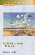 Cover: Access To History In Depth: Europe at War, 1939-45 - Hodder Education