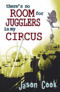 Cover: There's No Room for Jugglers in My Circus - Pen Press Publishers