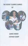 Cover: The Secret Olympic Diaries of Games Maker Stephen Sharp - New Generation Publishing