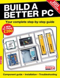 Enlarge image Cover: Build a Better PC 2011 - Dennis Publishing