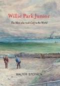 Cover: Willie Park Junior - Luath Press Ltd