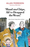 Cover: Haud Ma Chips, Ah've Drapped the Wean! - Luath Press