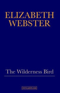 Enlarge image Cover: The Wilderness Bird - Elizabeth Webster