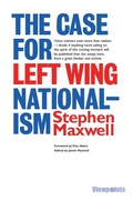 Cover: The Case for Left Wing Nationalism - Luath Press