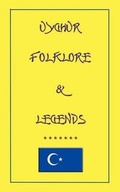 Cover: Uyghur Folk-Lore and Legend - Abela Publishing