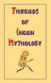 Enlarge image Cover: Threads of Incan Mythology - Abela Publishing