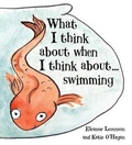 Cover: What I Think About When I Think About ... Swimming - Troika Books
