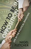 Cover: How to Be In Opposition - Total Politics