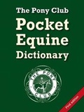 Cover: The Pony Club Pocket Equine Dictionary - The Pony Club