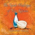 Cover: The Secret Medicines of Your Kitchen - mPowr (Publishing) Ltd