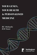 Cover: Your Genes, Your Health and Personalised Medicine - Nottingham University Press