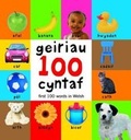 Cover: 100 Geiriau Cyntaf/ First 100 Words in Welsh - Atebol
